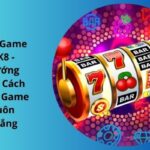 Slot Game BK8 – Hướng Dẫn Cách Chơi Game Luôn Thắng